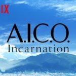 【Netflixアニメスレート2017】ボンズ×村田和也が贈るSFアニメ『A.I.C.O. -Incarnation-』特別映像
