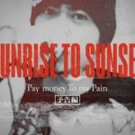 Pay money To my Pain / 映画「SUNRISE TO SUNSET」予告編